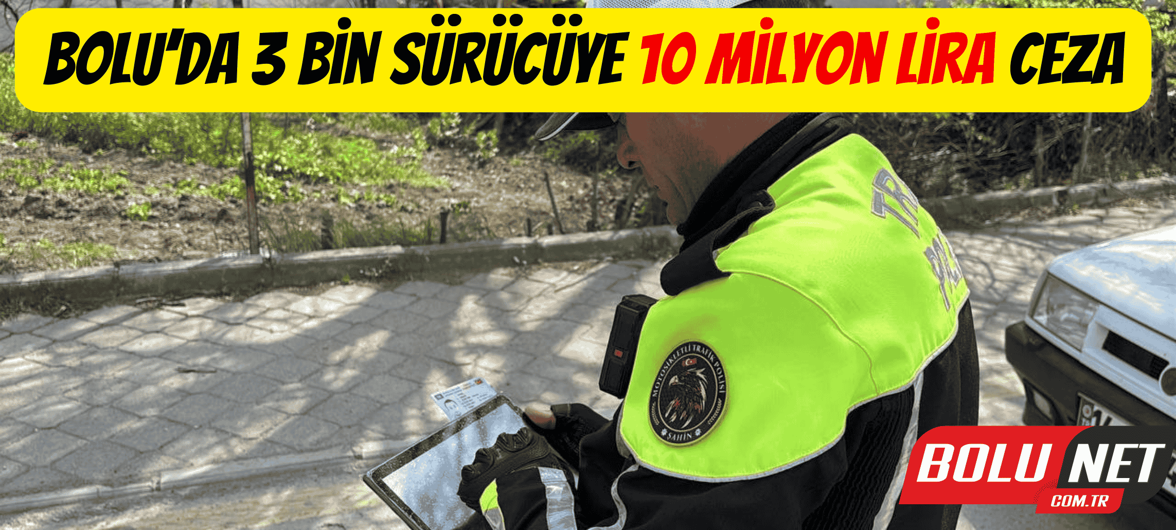 Bolu’da 3 bin sürücüye 10 milyon lira ceza ...BoluNet