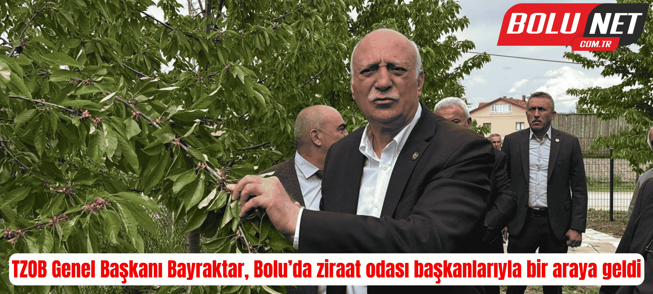 TZOB Genel Başkanı Bayraktar, Bolu’da ziraat odası başkanlarıyla bir araya geldi...BoluNet