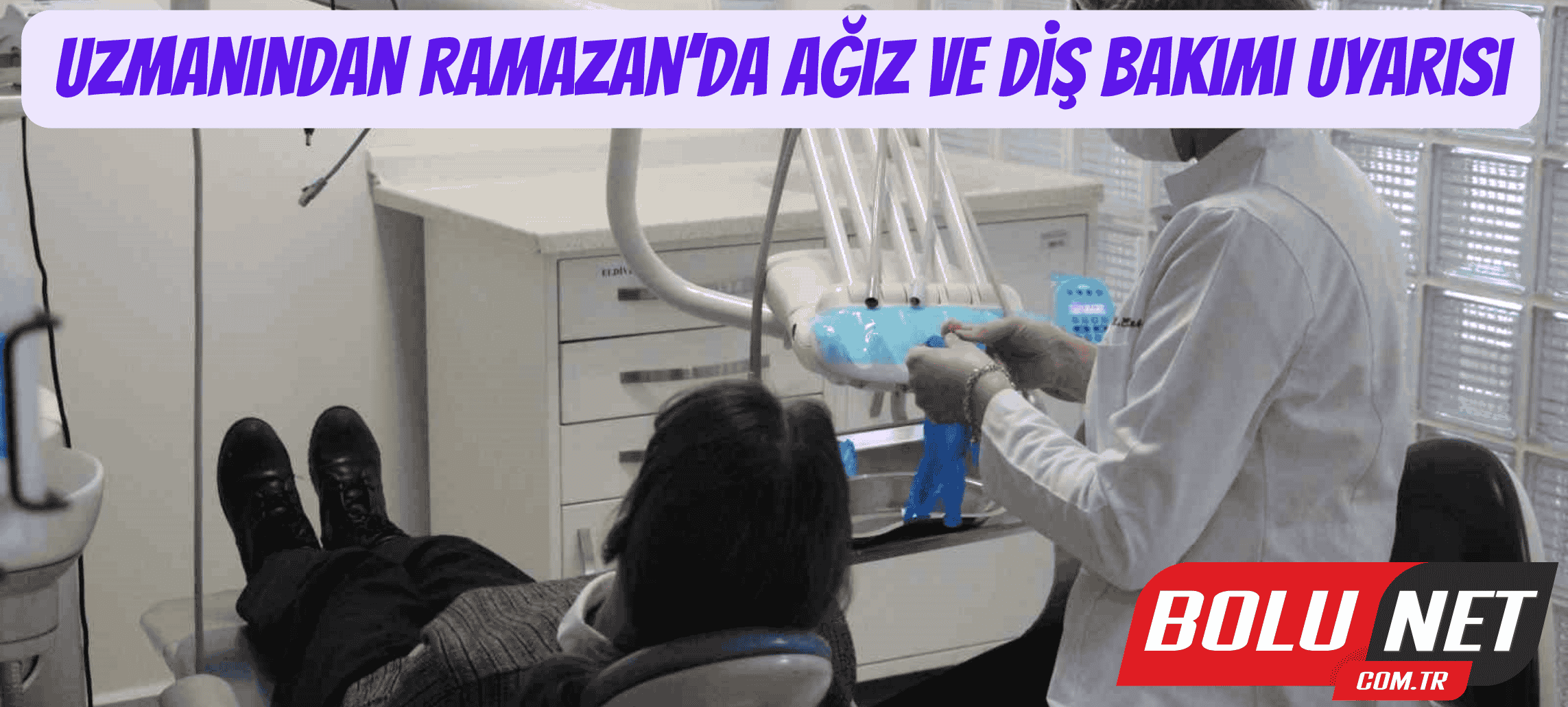 Uzmanından Ramazan’da ağız ve diş bakımı uyarısı ...BoluNet