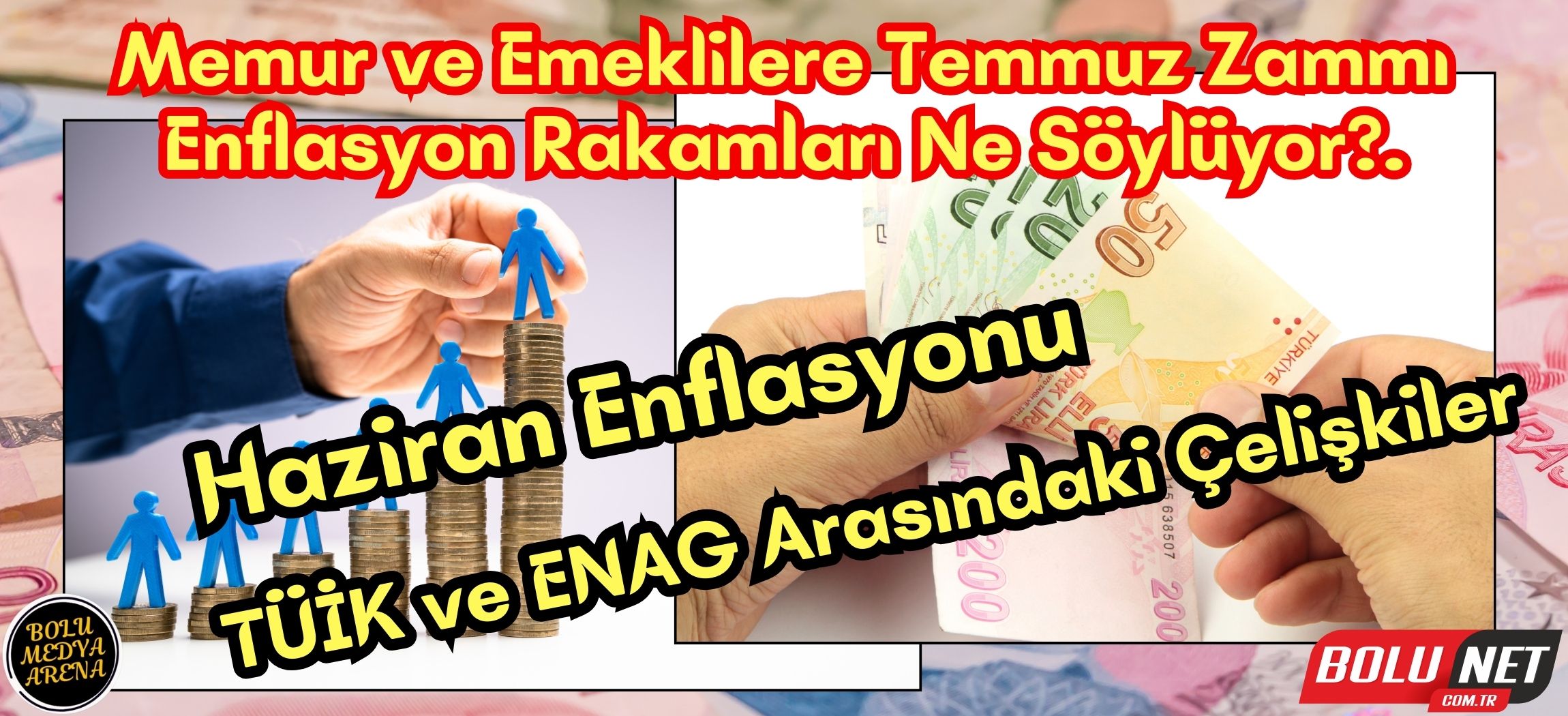 Haziran Ayı Enflasyon Verileri Açıklandı: TÜİK ve ENAG Farklılıkları Dikkat Çekiyor... BoluNet