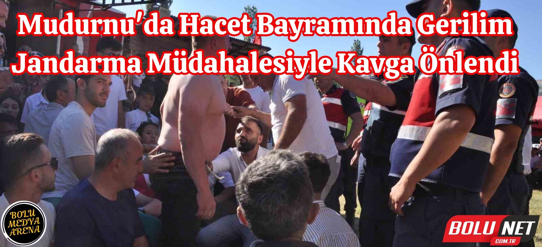 Hacet bayramında ipler gerildi: Jandarma kavgayı önledi...BoluNet