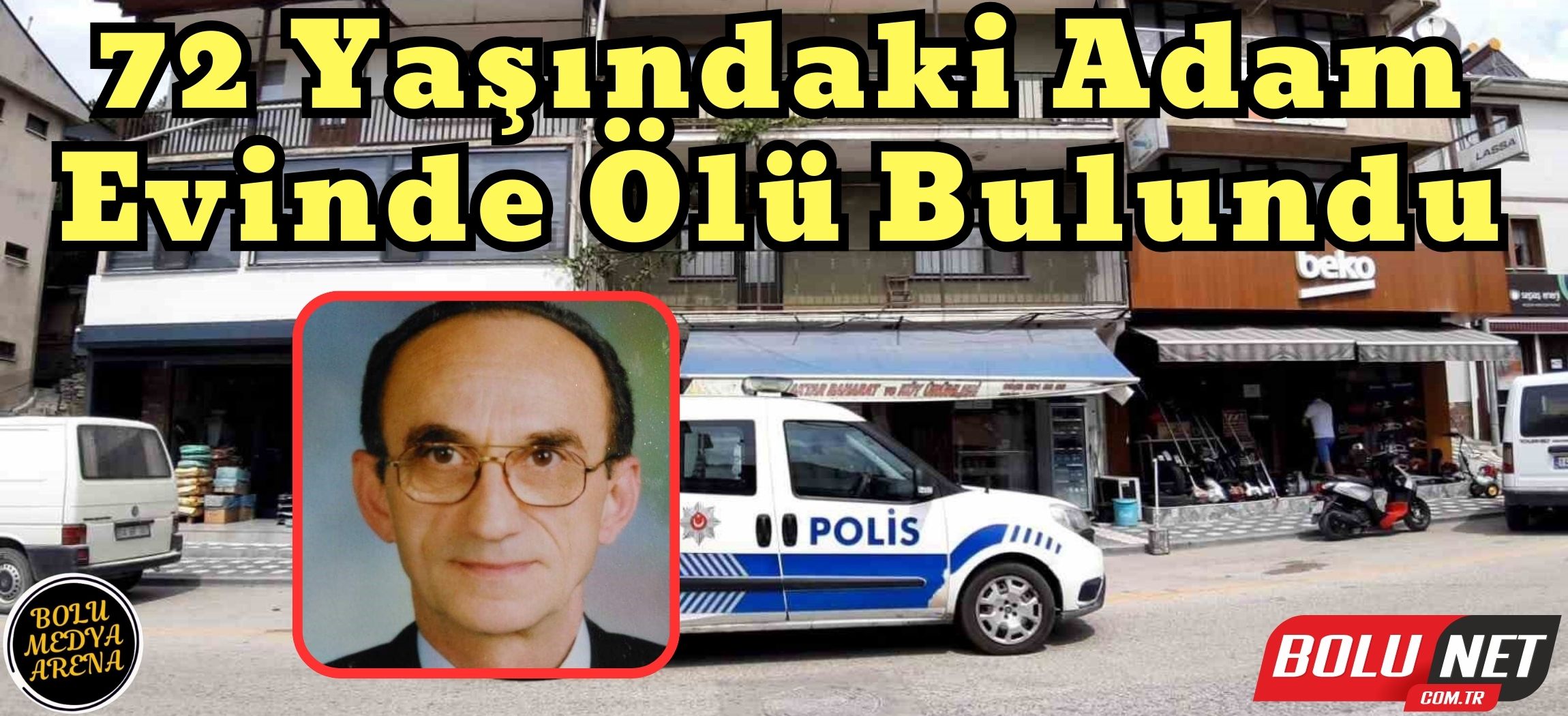 72 yaşındaki adam evinde ölü bulundu BoluNet