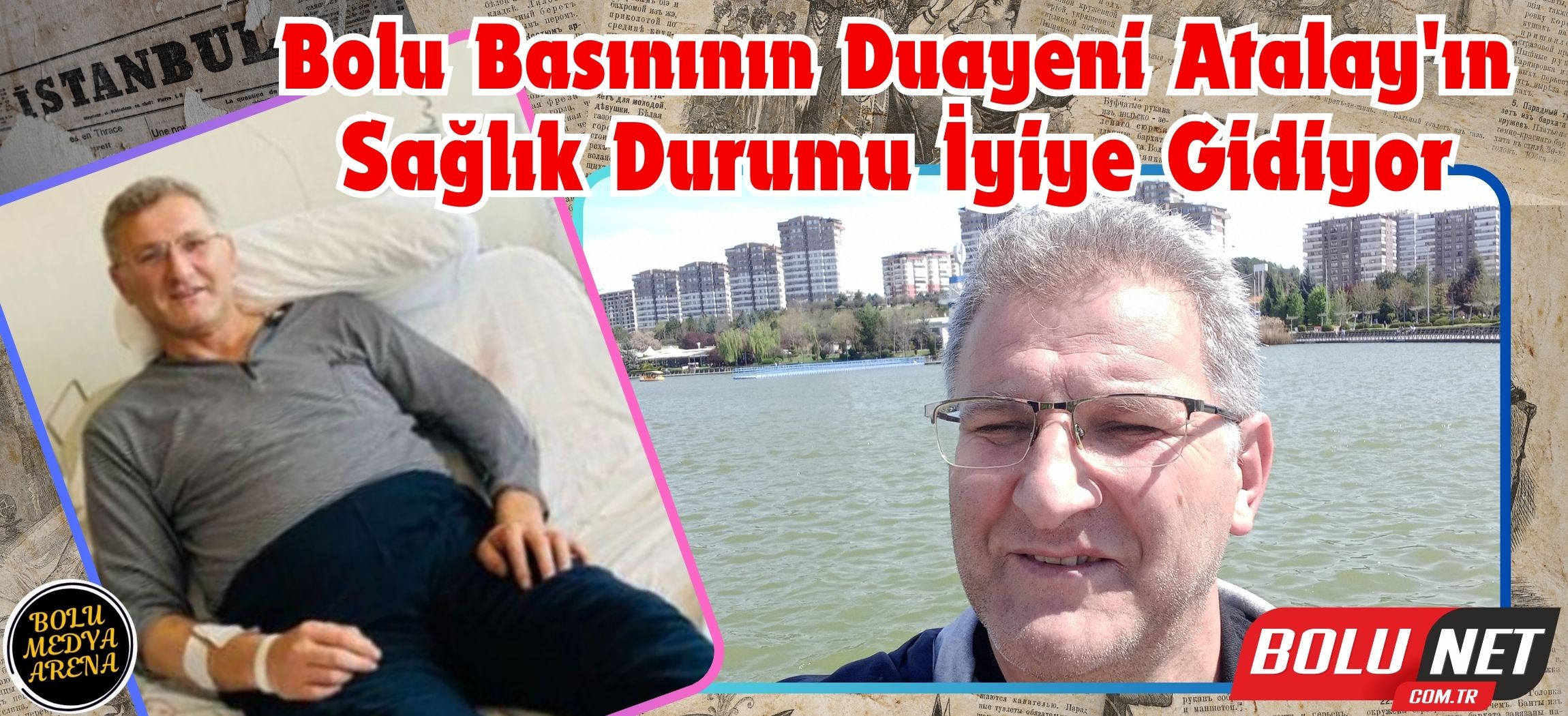 Gazeteci İbrahim Atalay Sağlığına Kavuşuyor! Güncel Durum... BoluNet