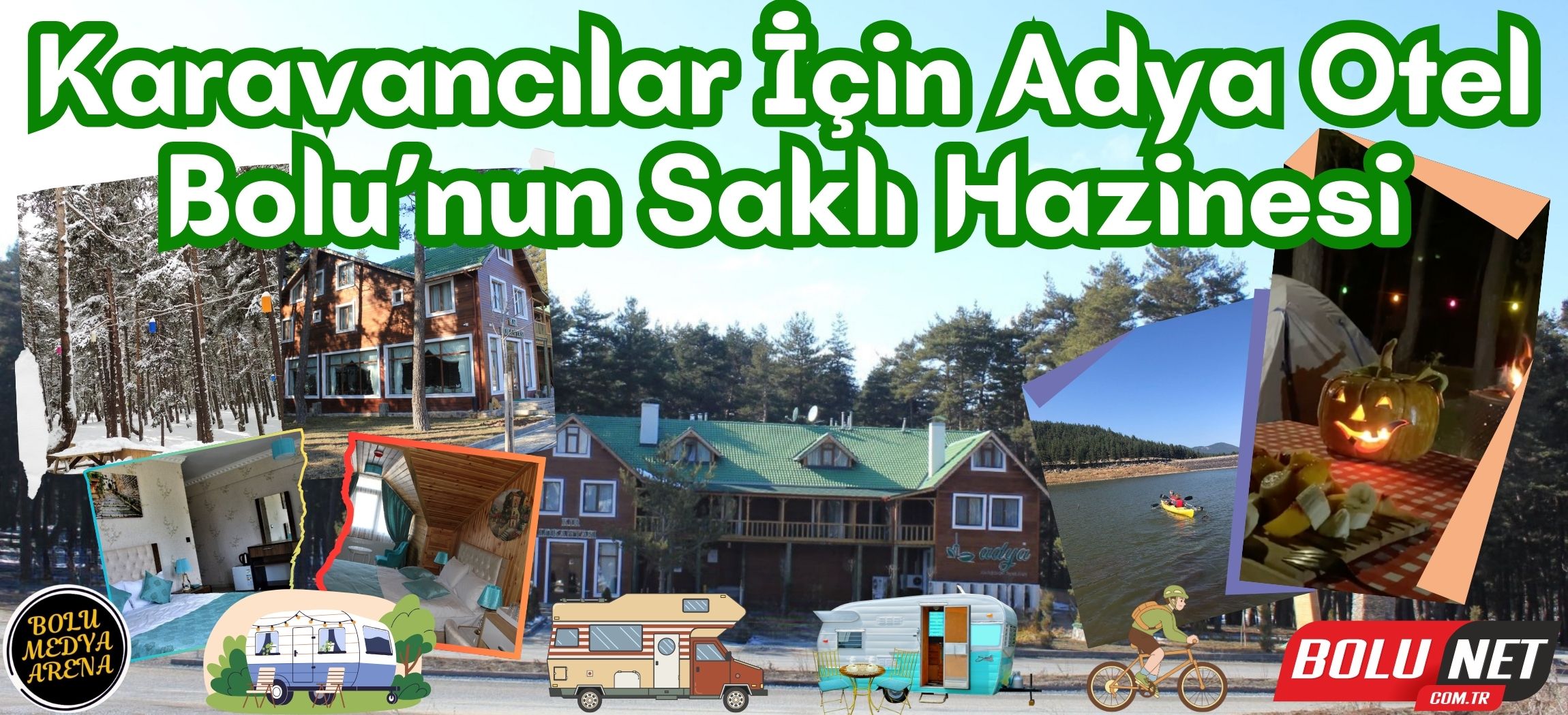 Kamp ve Karavan Tutkunları İçin Adya Otel'de Yeni Fırsatlar...BoluNet