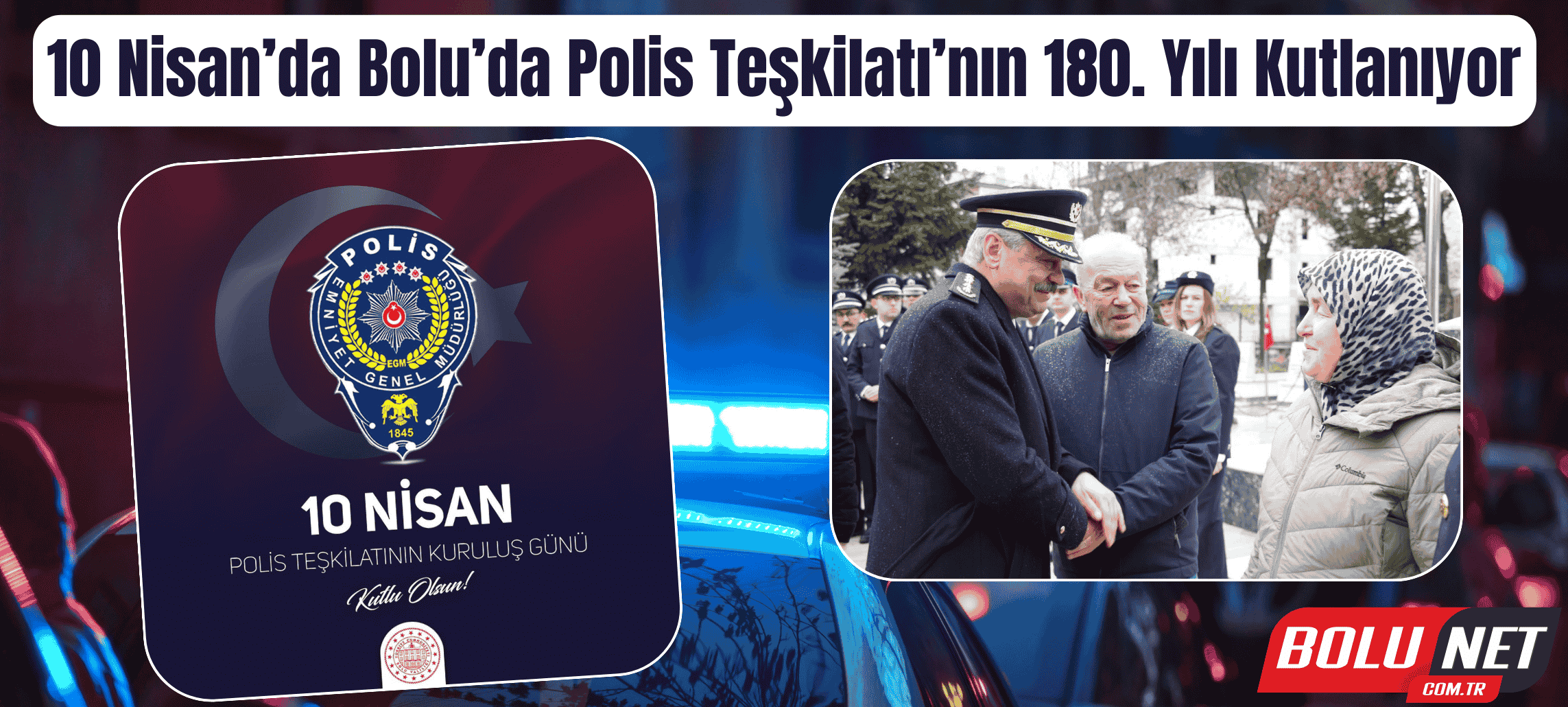Bolu Valisi Aydın’dan 10 Nisan’da Polis Teşkilatına Övgü… BoluNet  