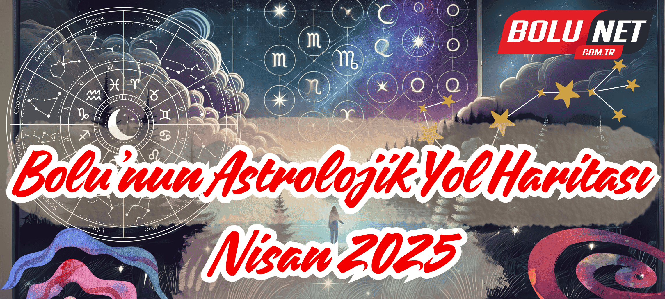 Burçlarla Nisan: Bolu’da Yeni Ufuklar…BoluNet  