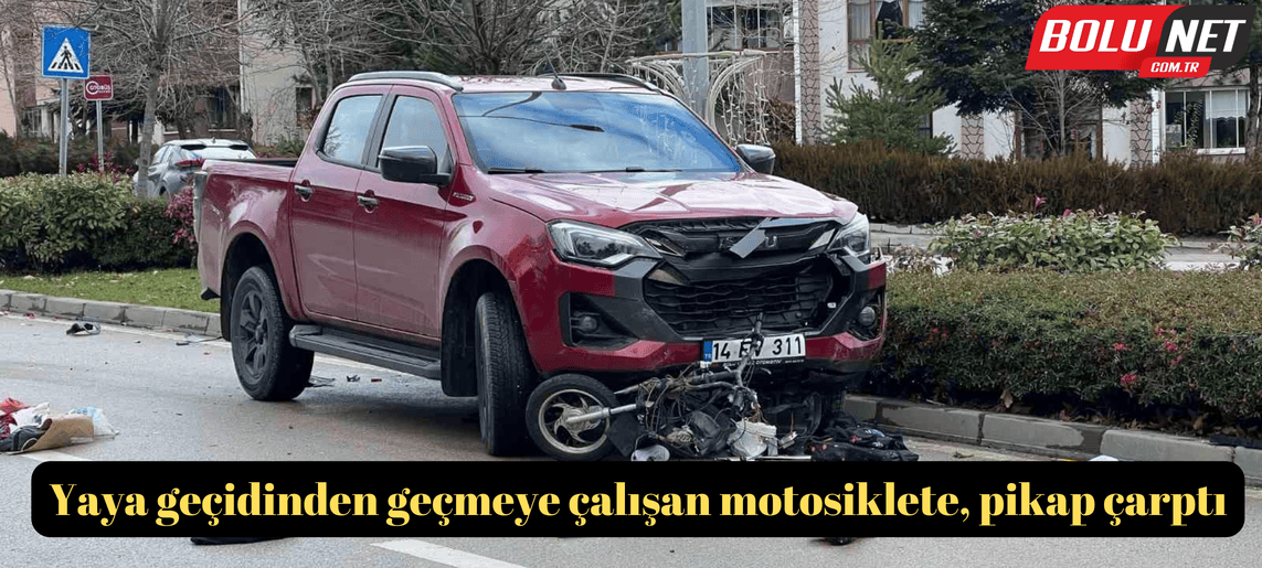 Yaya geçidinden geçmeye çalışan motosiklete, pikap çarptı: 1 yaralı ...BoluNet