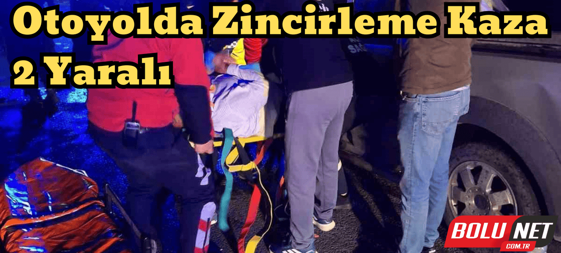 Otoyolda zincirleme kaza: 2 yaralı ...BoluNet