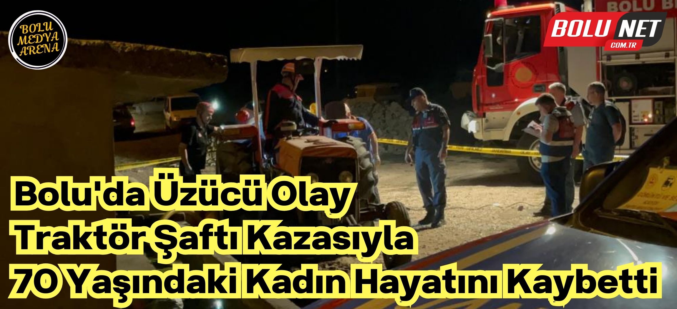 Traktörün şaftına kıyafetini kaptıran yaşlı kadın hayatını kaybetti ...BoluNet