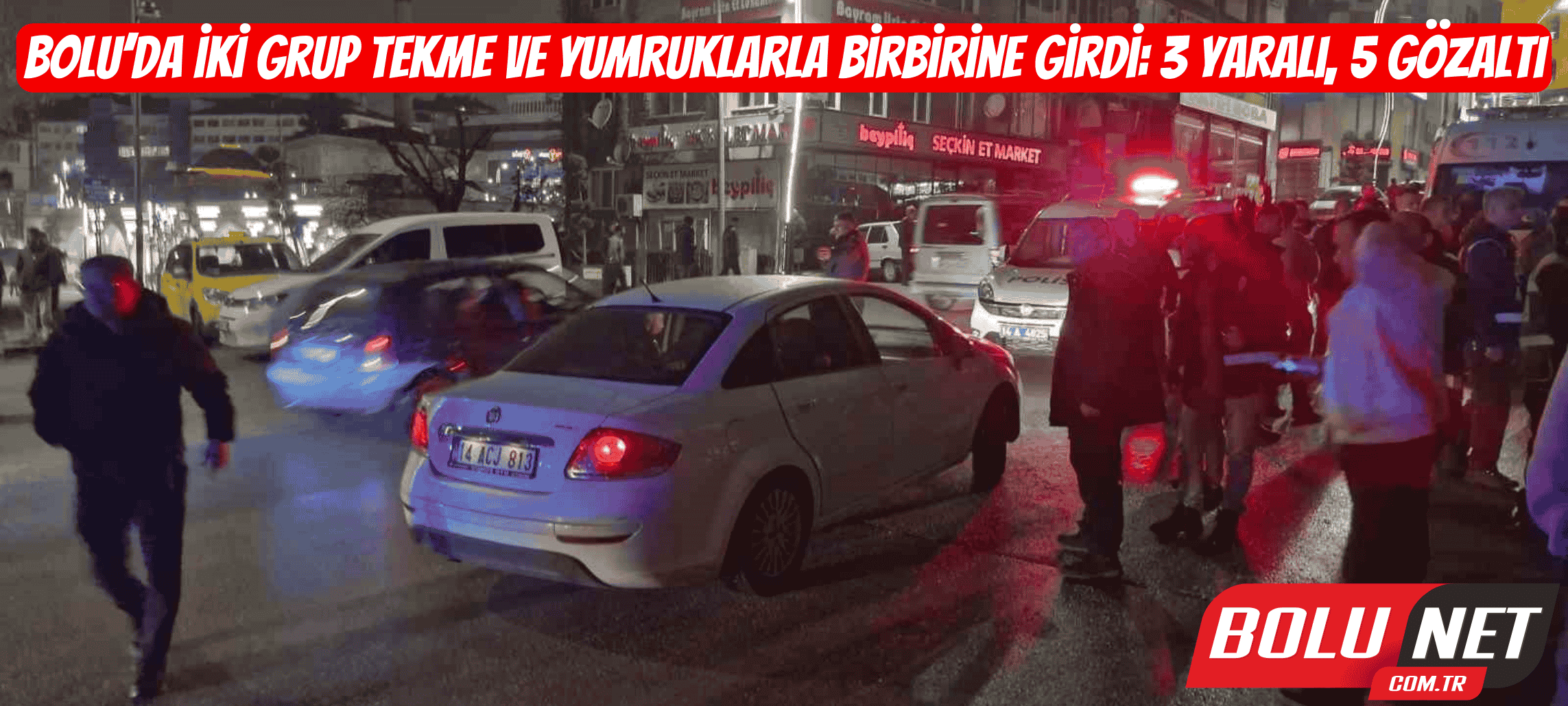 Bolu’da iki grup tekme ve yumruklarla birbirine girdi: 3 yaralı, 5 gözaltı ...BoluNet