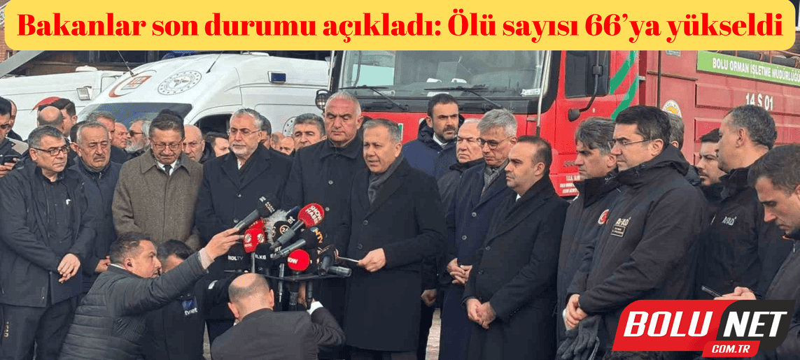 Bakanlar son durumu açıkladı: Ölü sayısı 66’ya yükseldi ...BoluNet