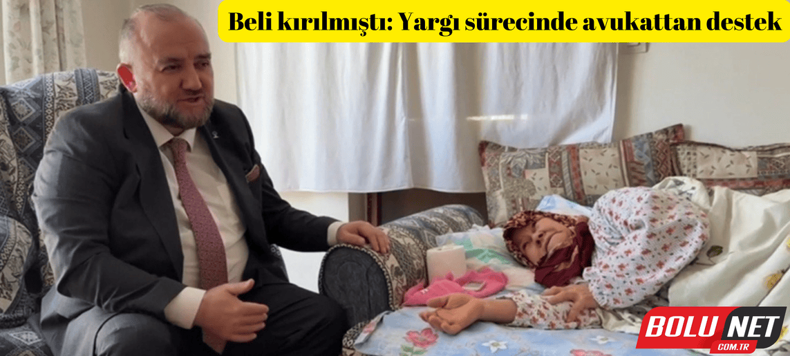 Beli kırılmıştı: Yargı sürecinde avukattan destek ...BoluNet