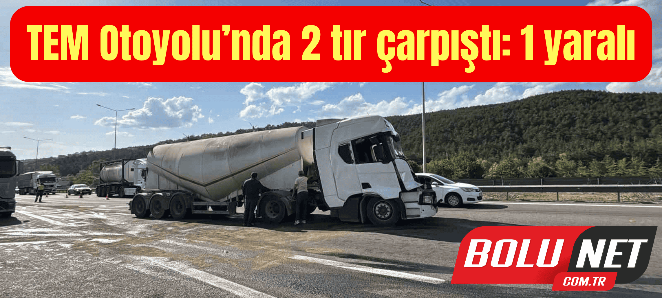 TEM Otoyolu’nda 2 tır çarpıştı: 1 yaralı ...BoluNet
