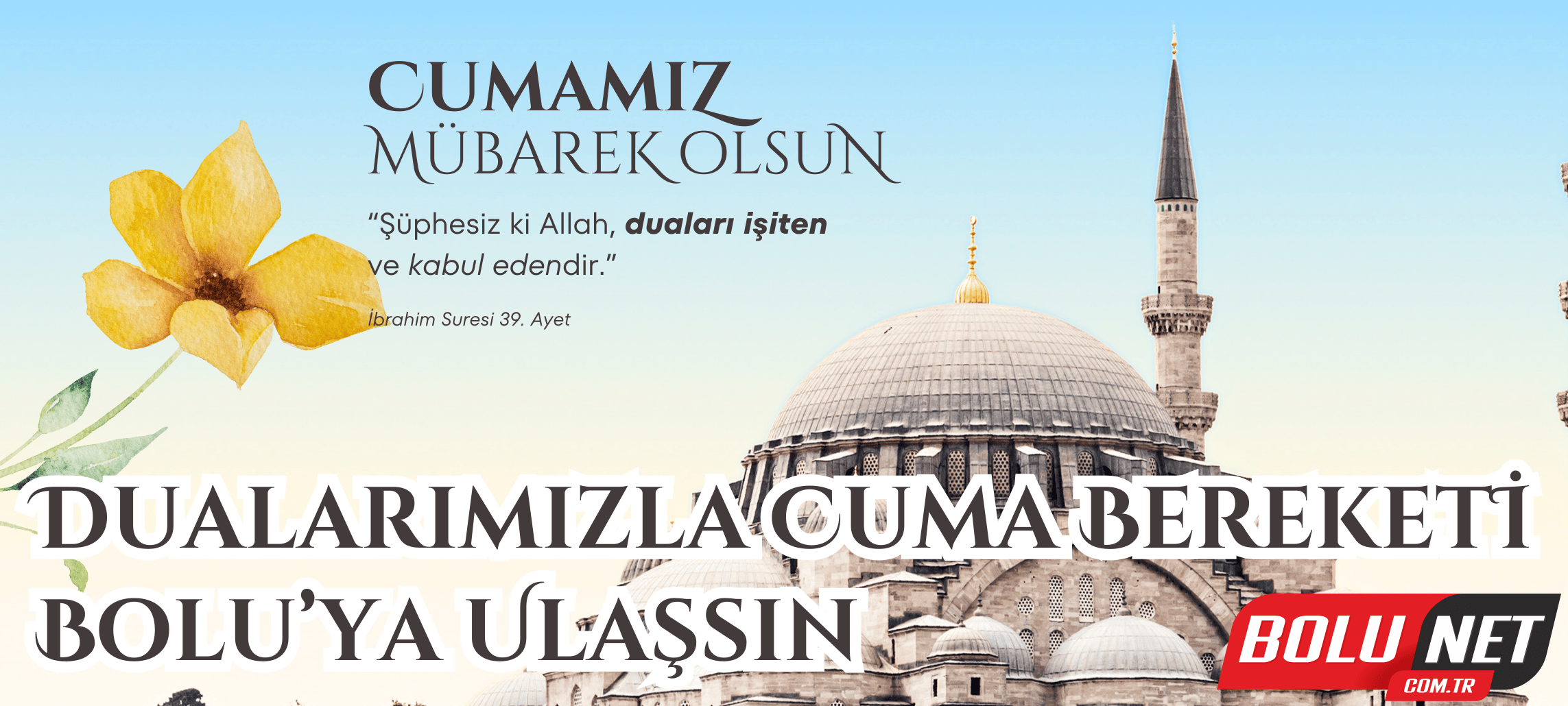 Hayırlı Cumalar Mesajı: Dua ve Gayretle Huzura Kavuşalım…BoluN