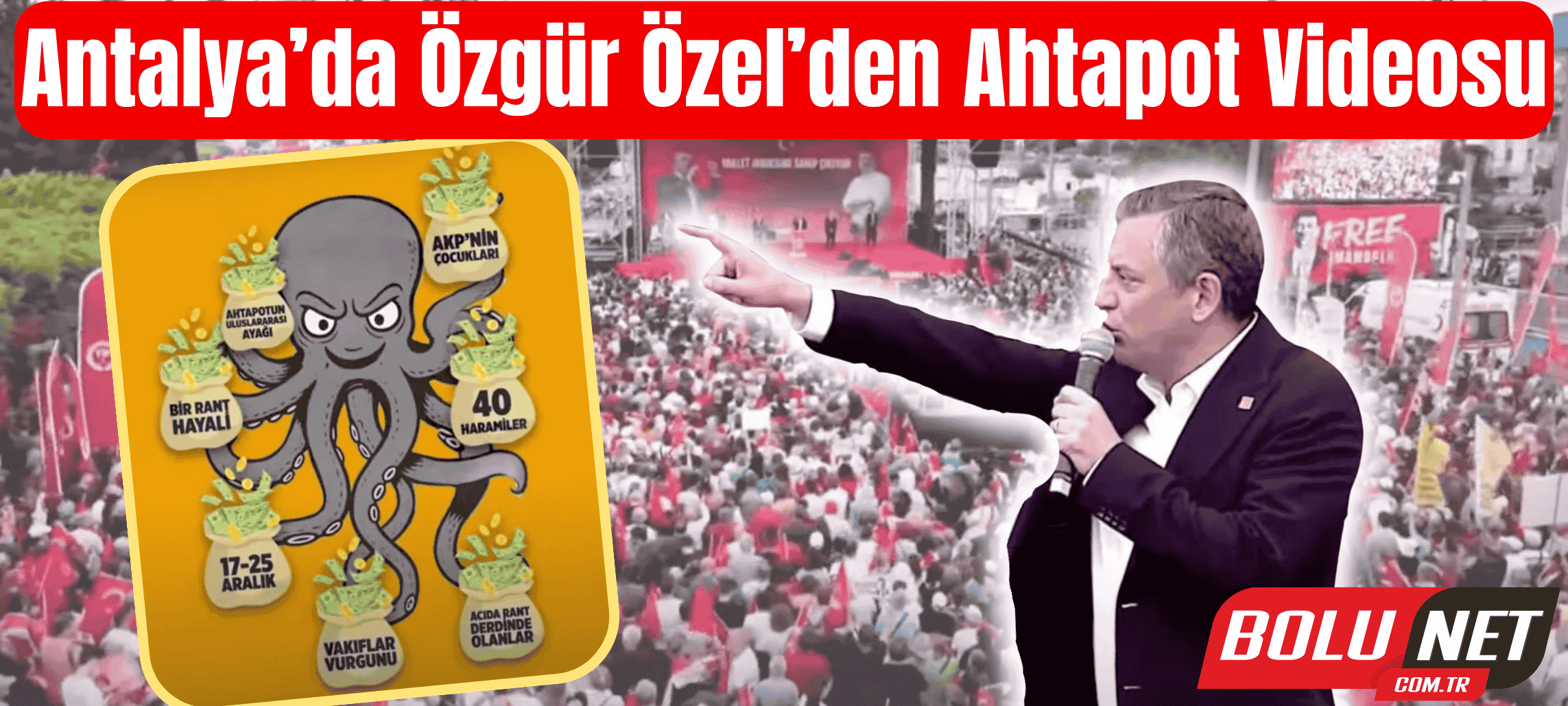 Özgür Özel Antalya’da Videoyu İzletti…BoluNe