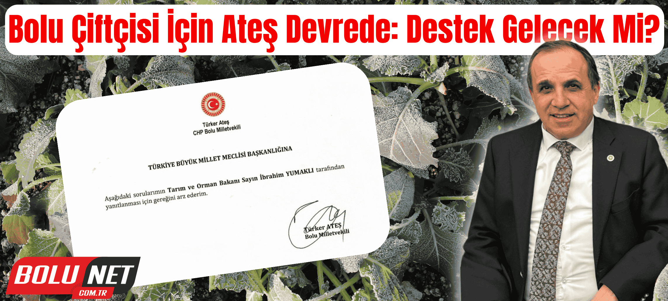 Türker Ateş’ten Çiftçilere Destek Çağrısı… BoluNet  