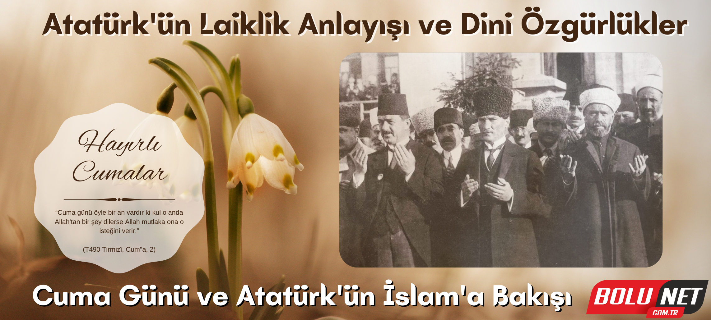 Cumhuriyetin Kurucusu Atatürk'ün Din Anlayışı Nasıl?... BoluNet