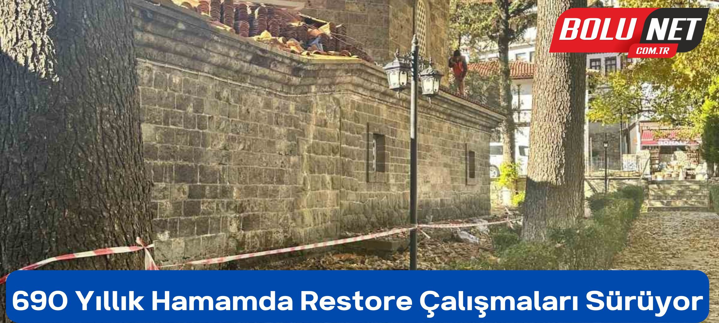 690 yıllık hamamda restore çalışmaları sürüyor BoluNet