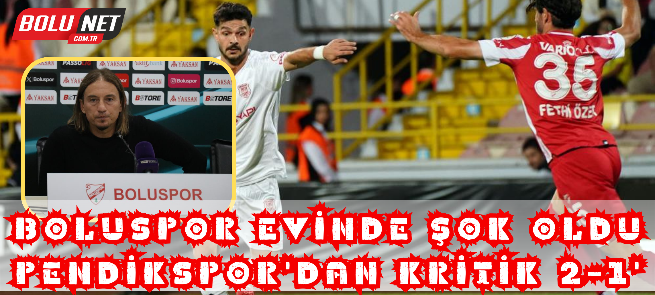 Boluspor Kendi Sahasında Direnemedi: 2-1'lik Mağlubiyet... BoluNet