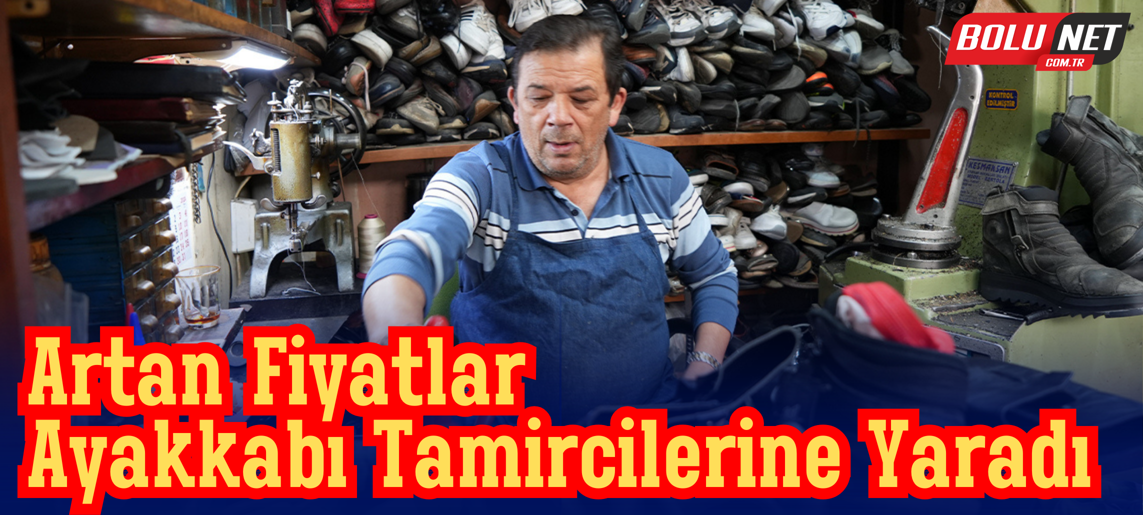 Artan fiyatlar ayakkabı tamircilerine yaradı...BoluNet