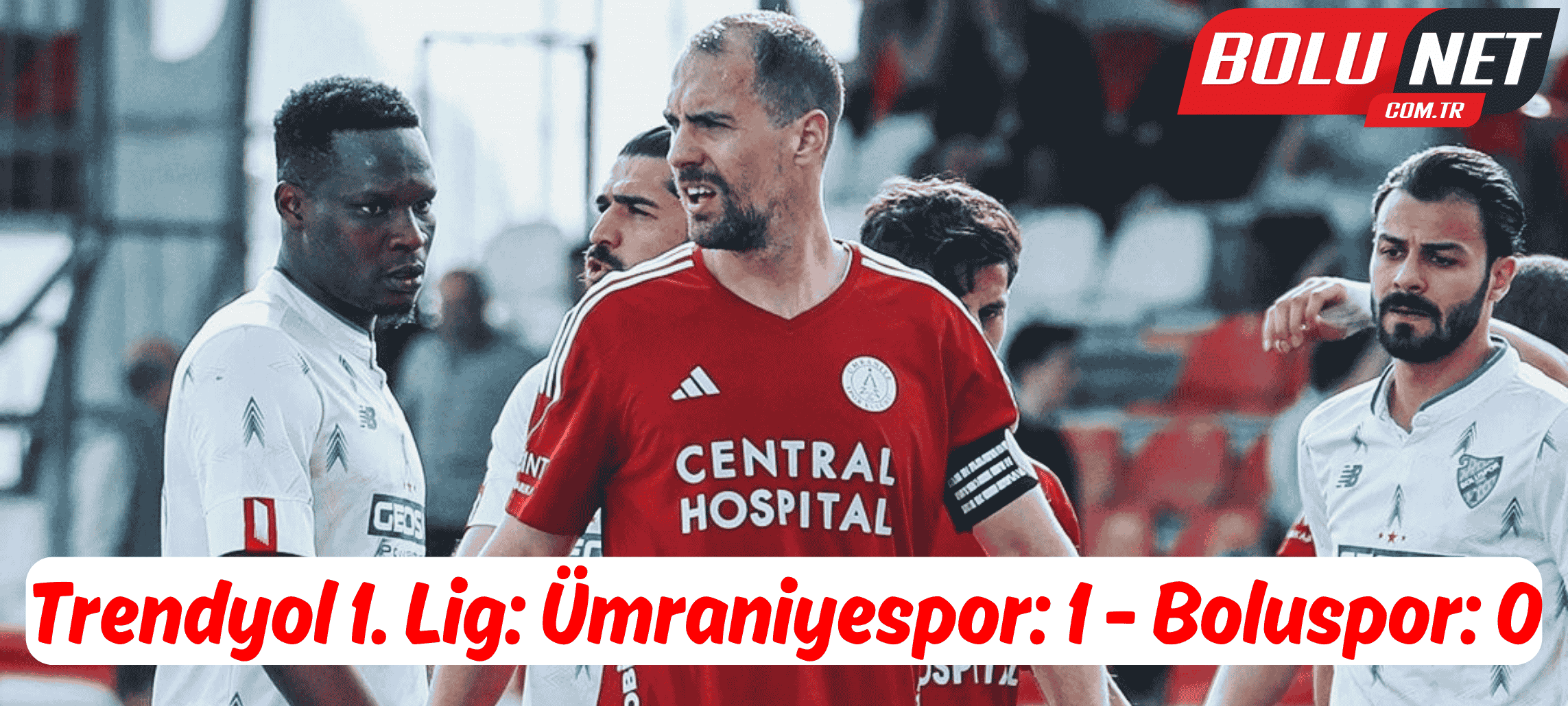 Trendyol 1. Lig: Ümraniyespor: 1 - Boluspor: 0...BoluNet