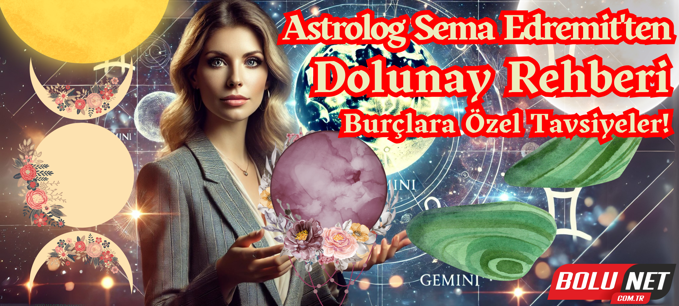 Astrolog Sema Edremit, Sizler İçin Yazdı. Gökyüzünün Sırlarını Keşfedin: İkizler Dolunayı Özel Analizi …BoluNet