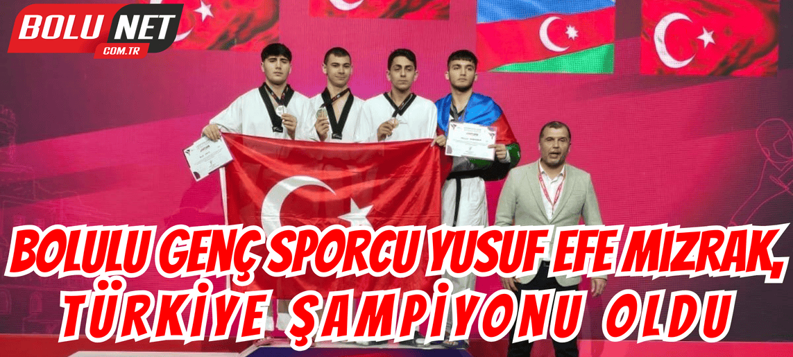 Bolulu genç sporcu Yusuf Efe Mızrak, Türkiye şampiyonu oldu ...BoluNet