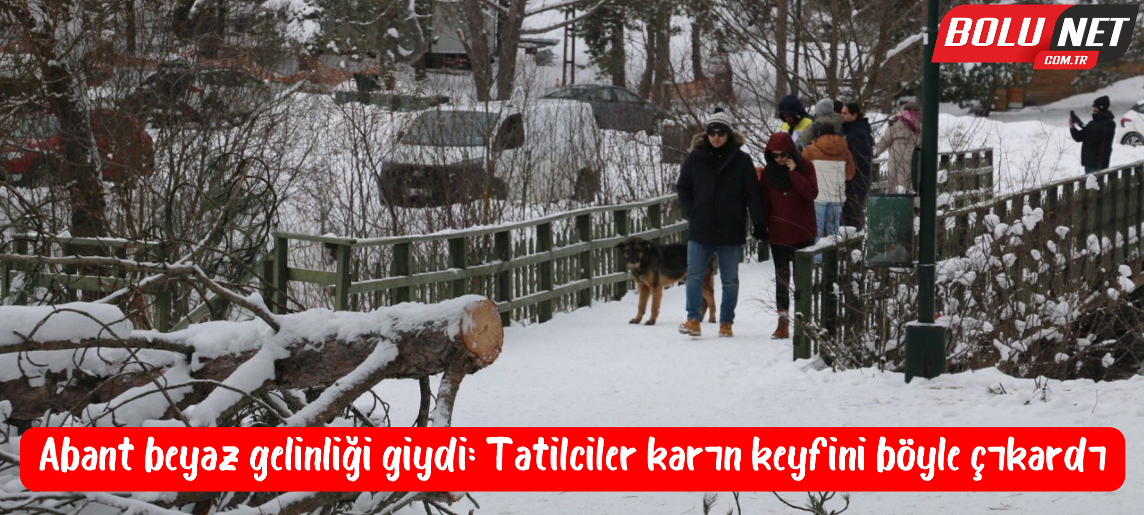 Abant beyaz gelinliği giydi: Tatilciler karın keyfini böyle çıkardı ...BoluNet