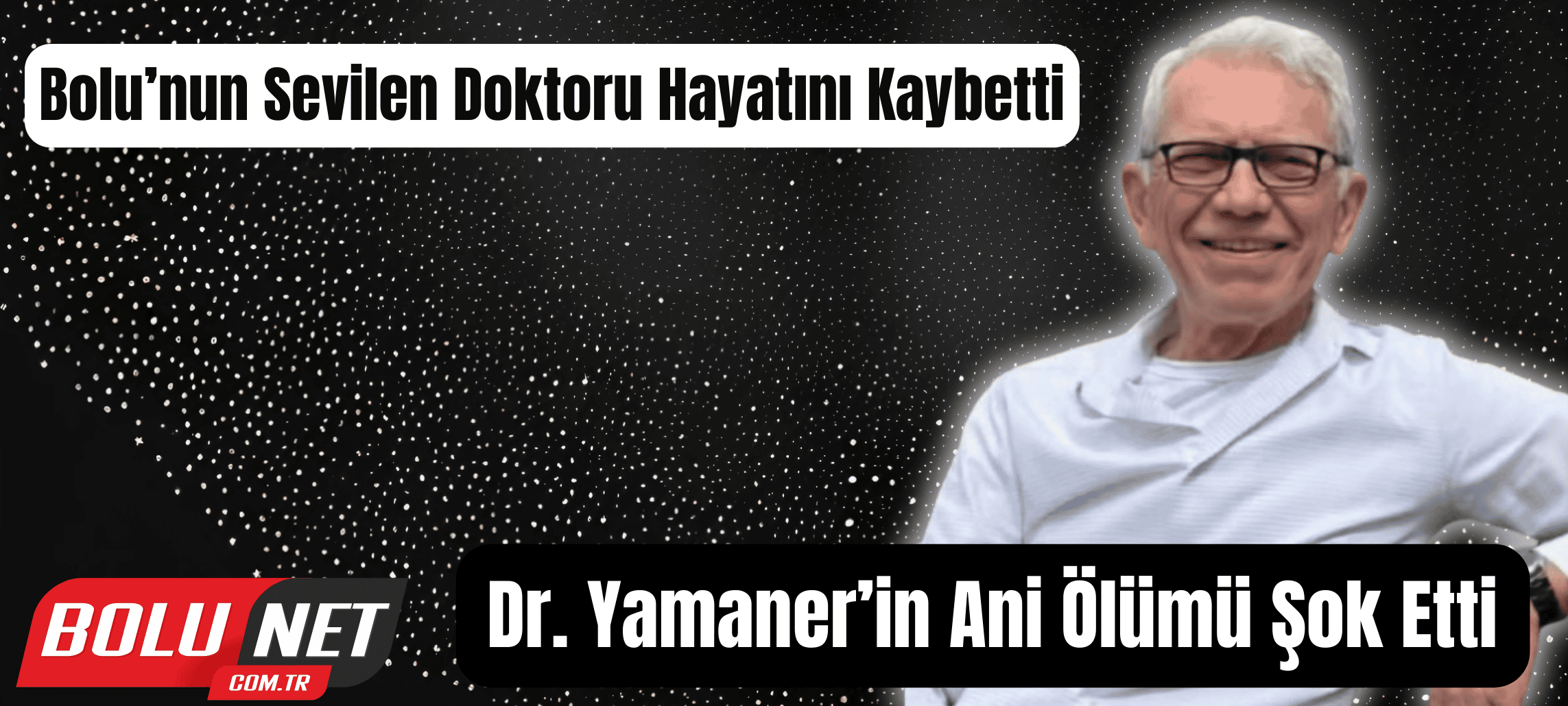Dr. İsmail Yamaner’in Vefatı Bolu’yu Yasa Boğdu… BoluNet  