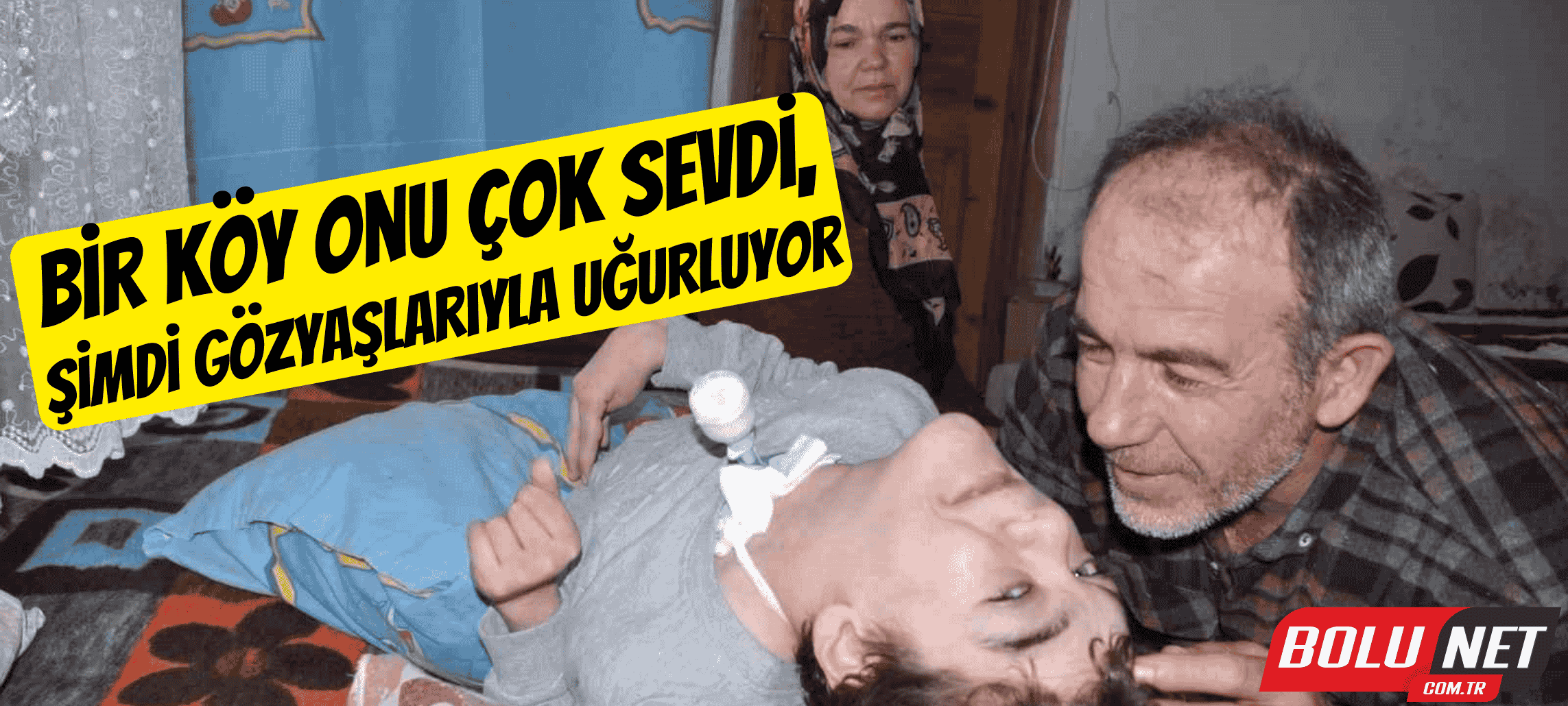Bir köy onu çok sevdi, şimdi gözyaşlarıyla uğurluyor ...BoluNet