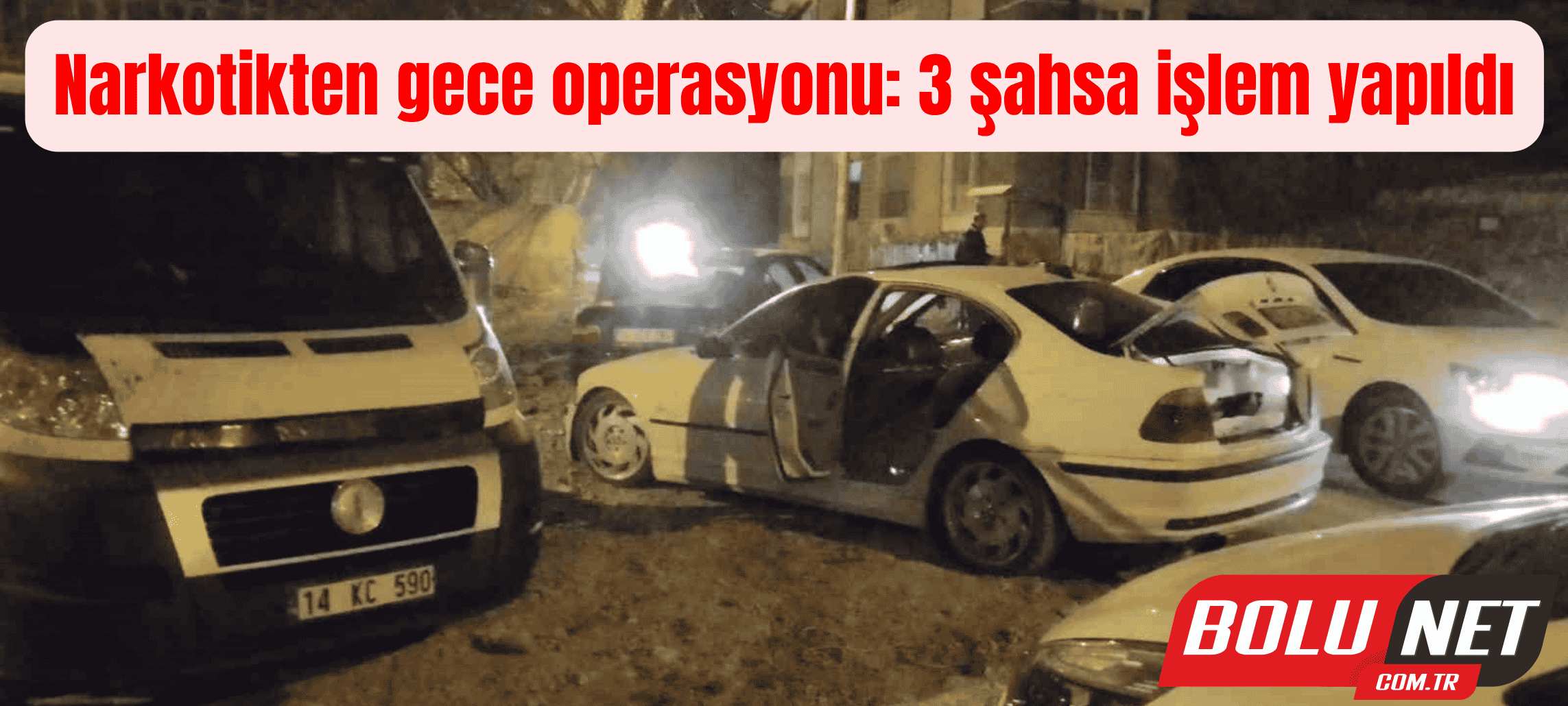 Narkotikten gece operasyonu: 3 şahsa işlem yapıldı ...BoluNet