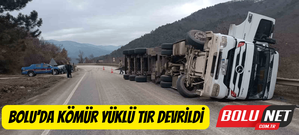 Bolu’da kömür yüklü tır devrildi ...BoluNet