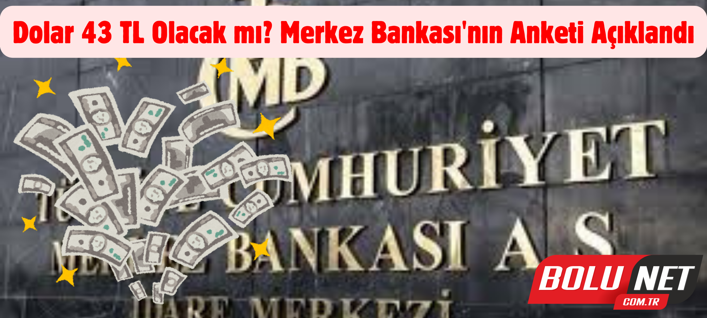 Merkez Bankası Duyurdu: Faizler ve Dolar Kuru Beklentileri... BoluNet