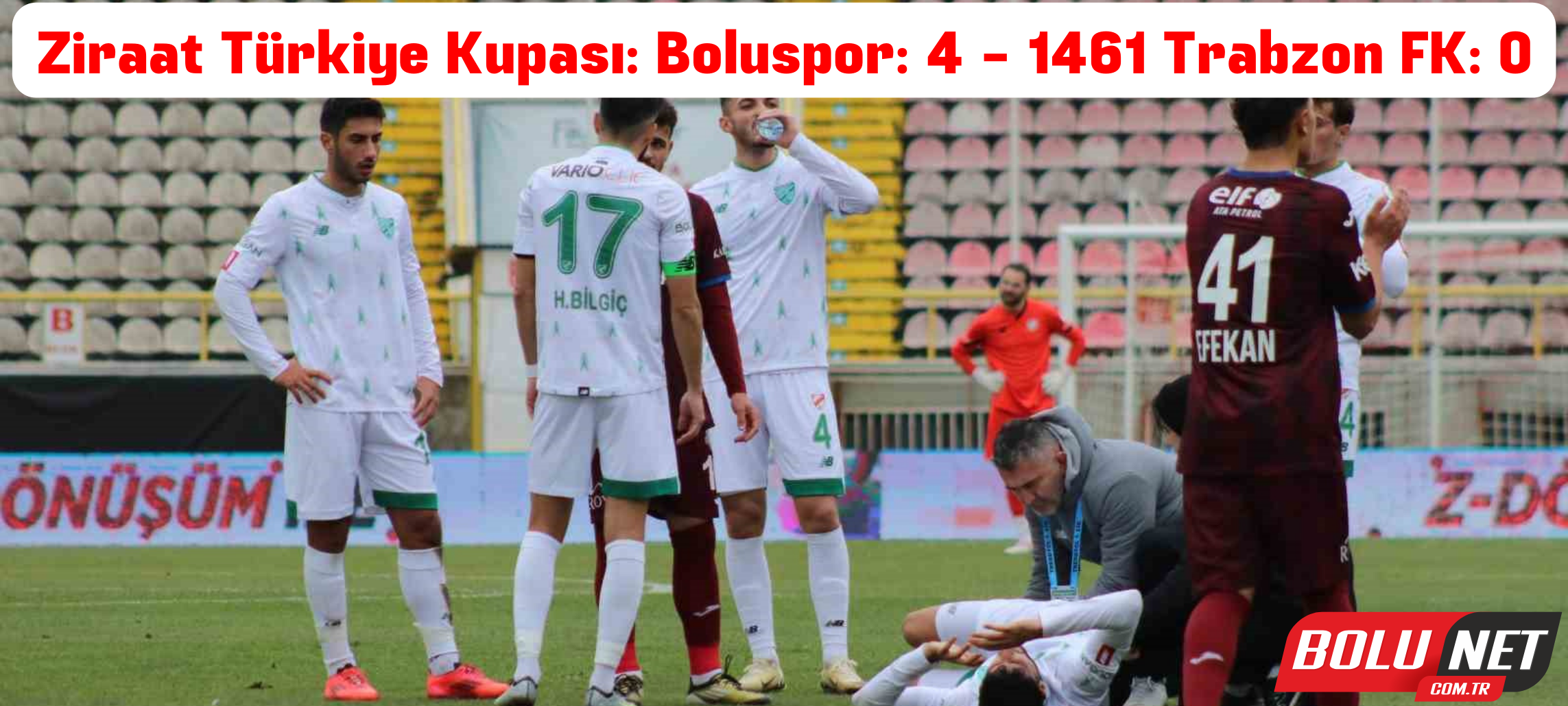 Ziraat Türkiye Kupası: Boluspor: 4 - 1461 Trabzon FK: 0 ...BoluNet