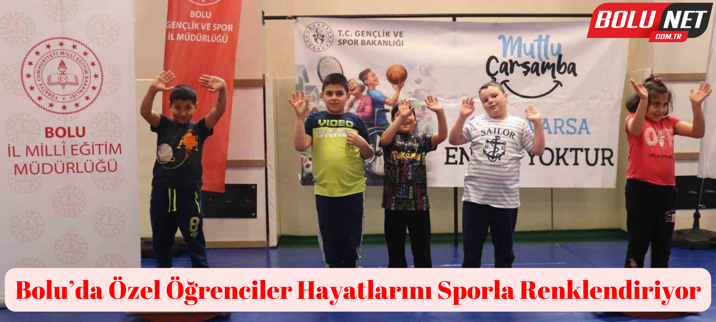 Bolu’da özel öğrenciler hayatlarını sporla renklendiriyor ...BoluNet