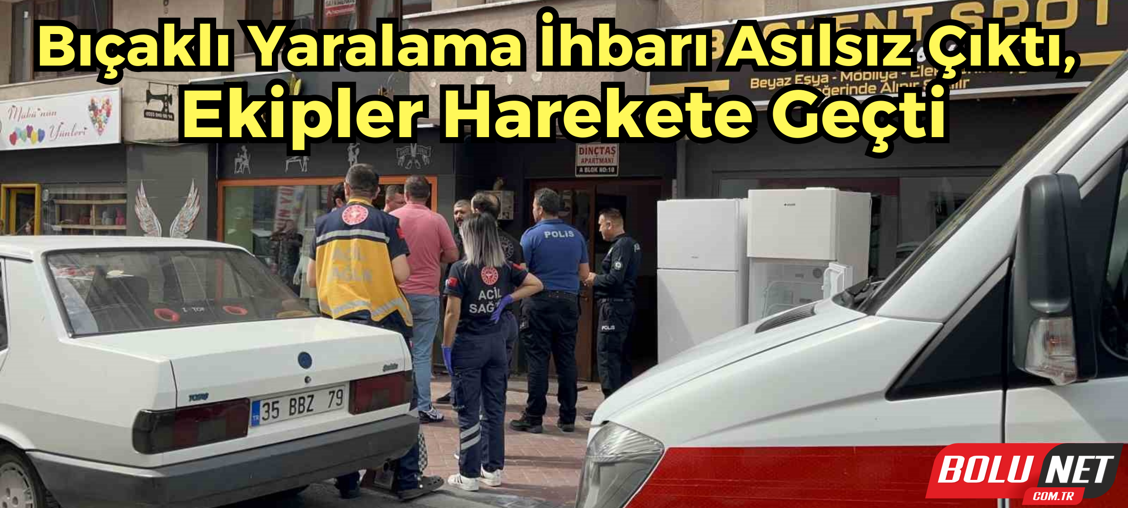 Asılsız ihbar ekipleri harekete geçirdi ...BoluNet