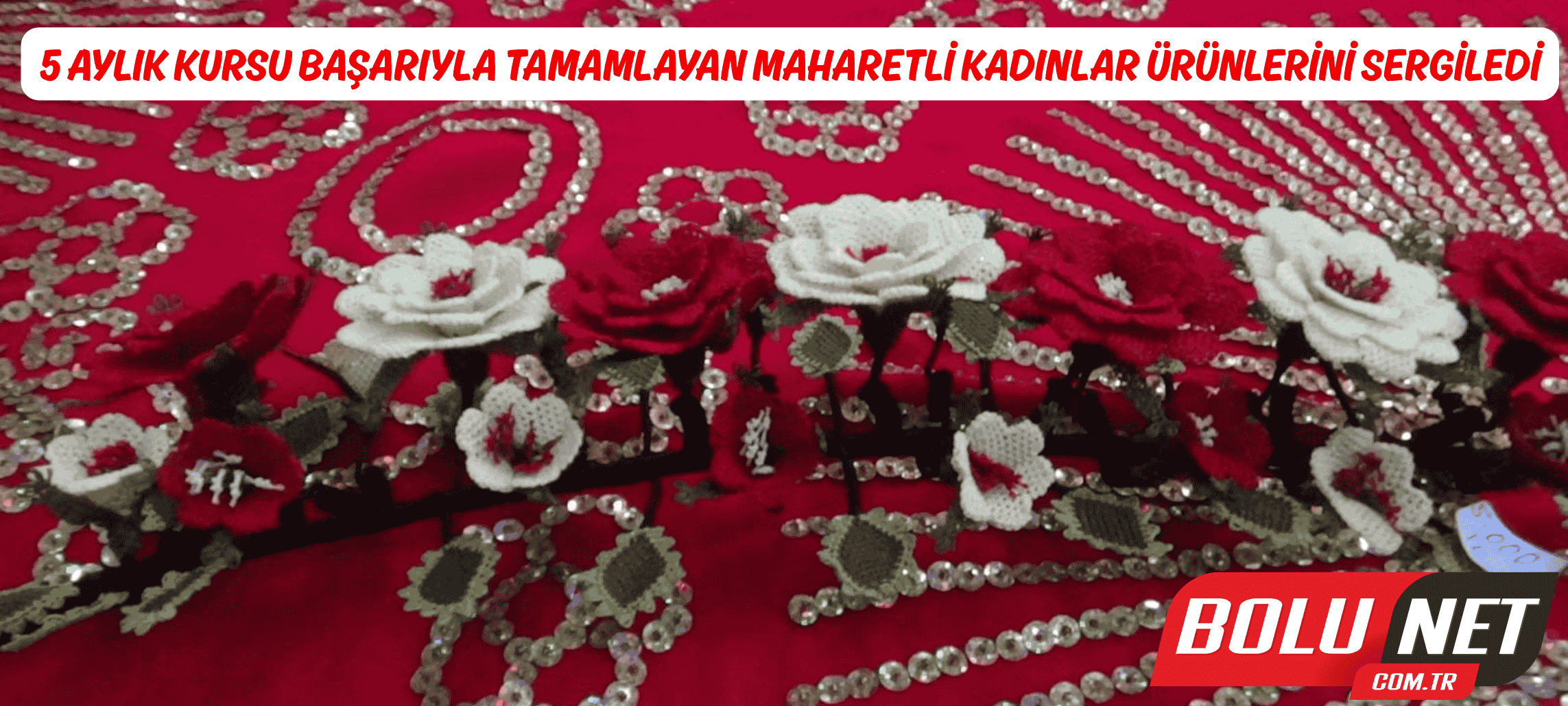 5 aylık kursu başarıyla tamamlayan maharetli kadınlar ürünlerini sergiledi ...BoluNet