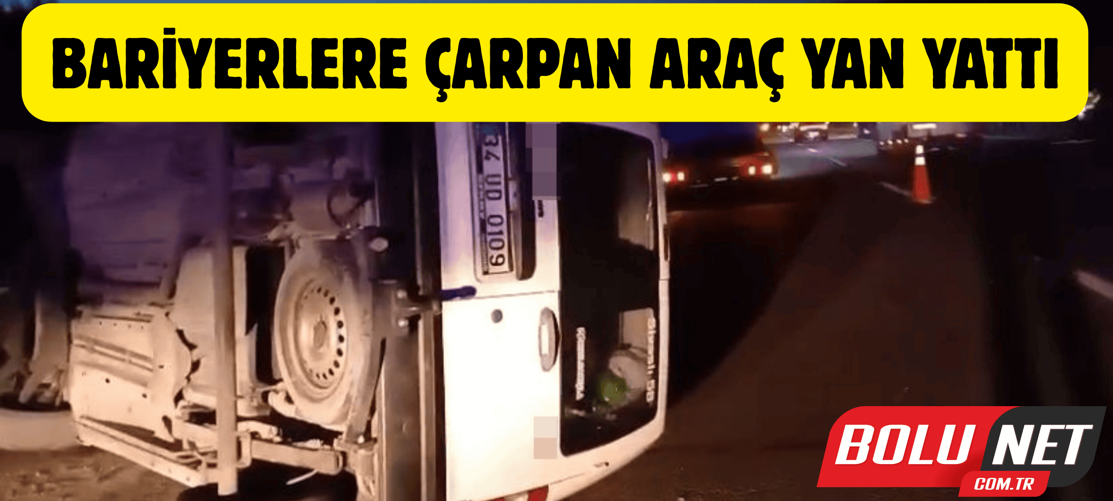 Bariyerlere çarpan araç yan yattı ...BoluNet
