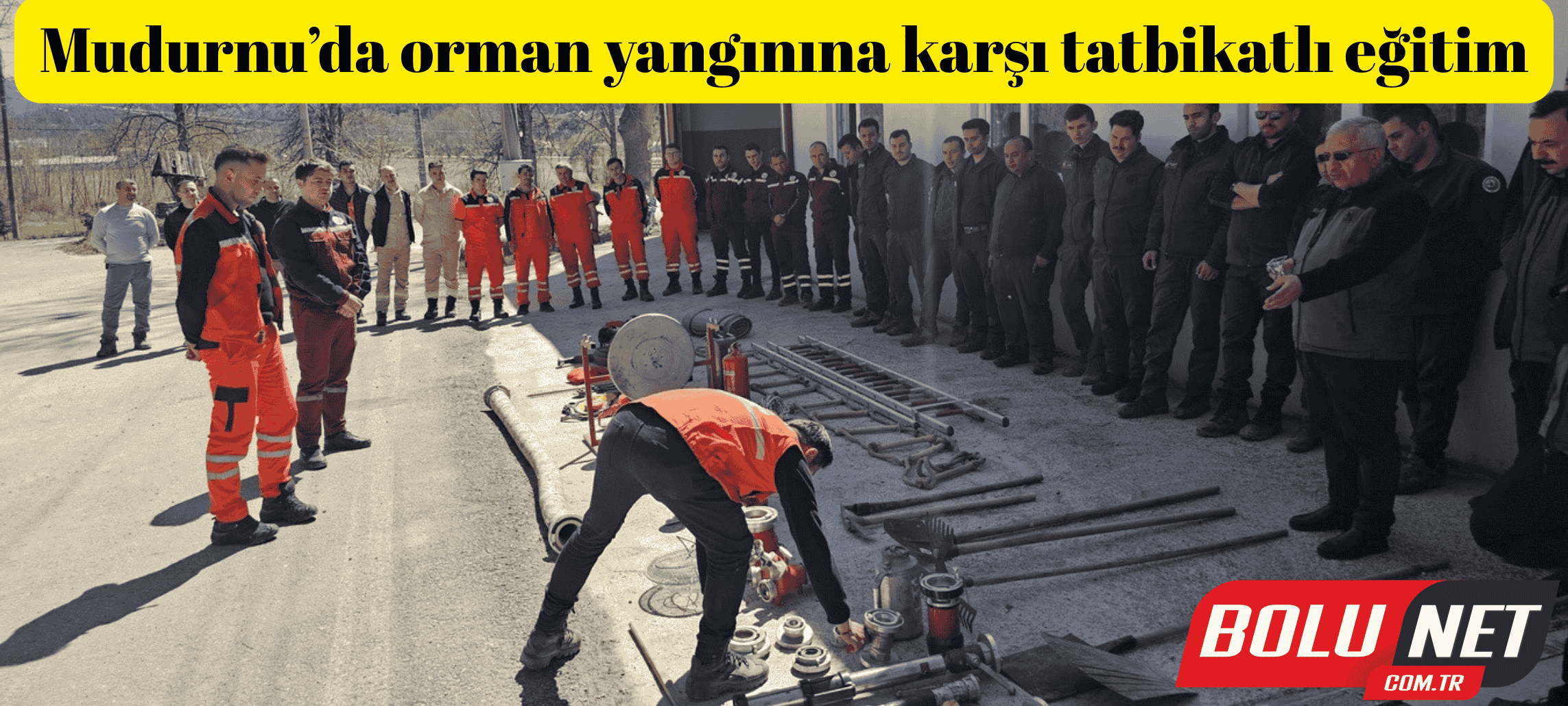 Mudurnu’da orman yangınına karşı tatbikatlı eğitim ...BoluNet