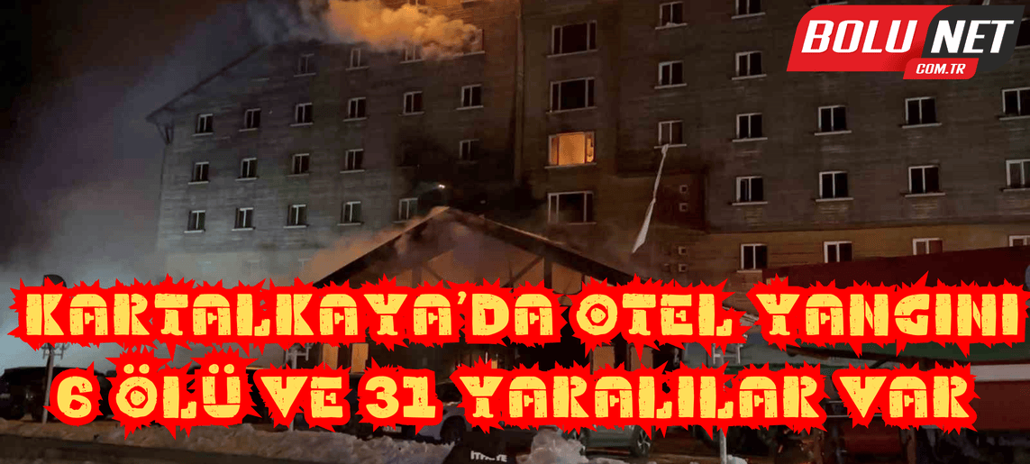 Kartalkaya’da otel yangını: 6 Ölü ve 31 yaralılar var ...BoluNet