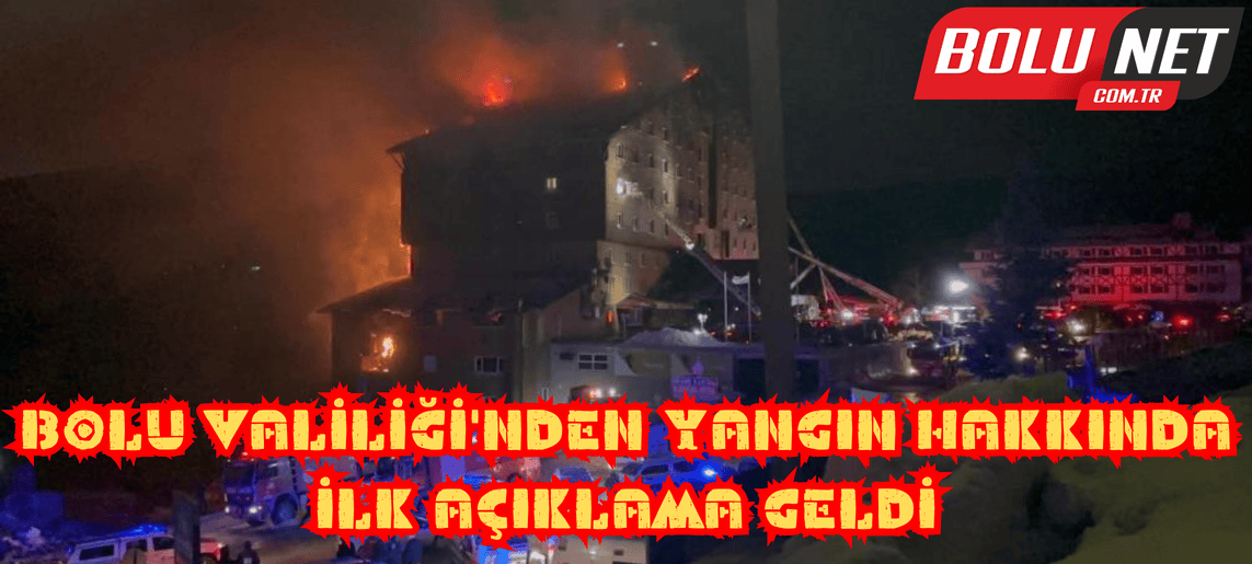 Yangının Sebebi Ne? Yetkililer Açıklama Yaptı... BoluNet