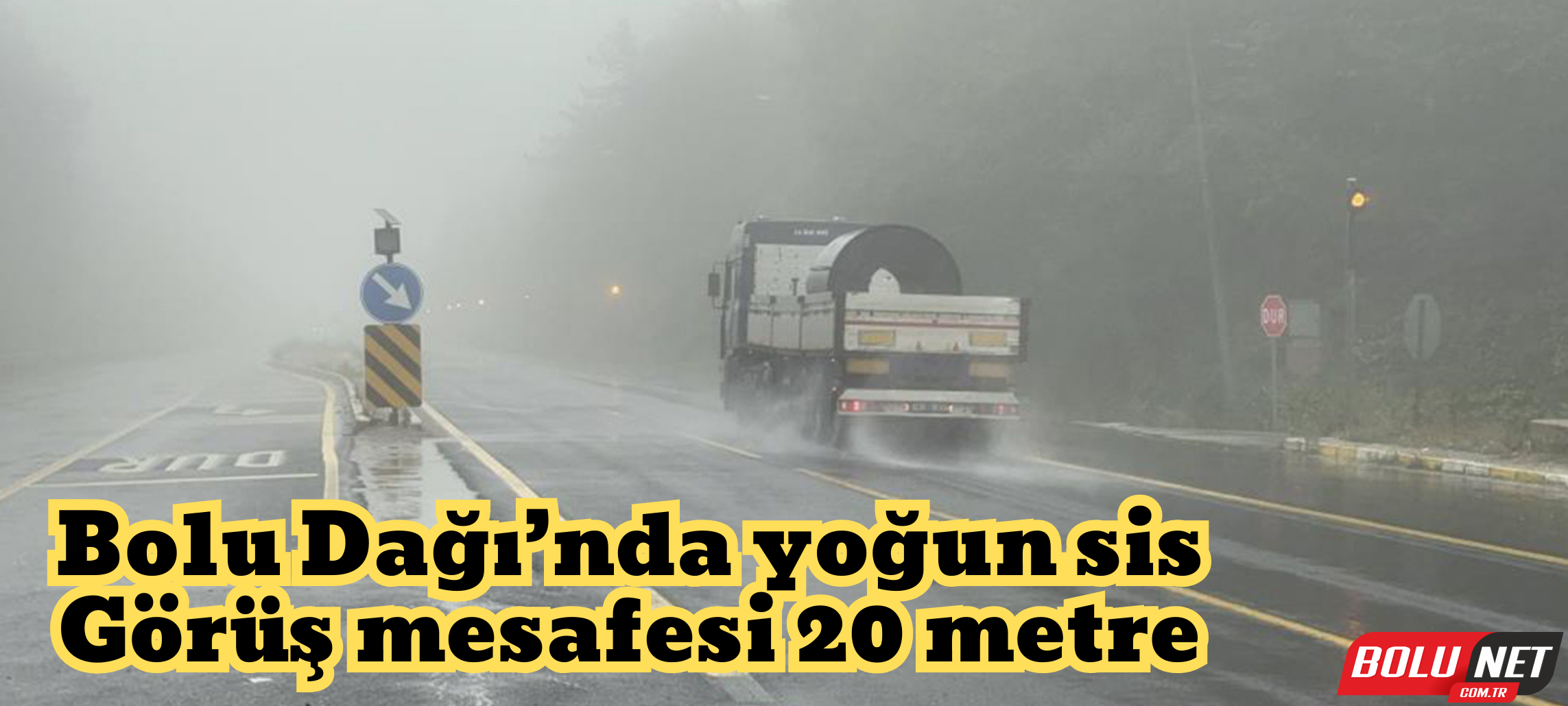 Bolu Dağı’nda yoğun sis: Görüş mesafesi 20 metre ...BoluNet