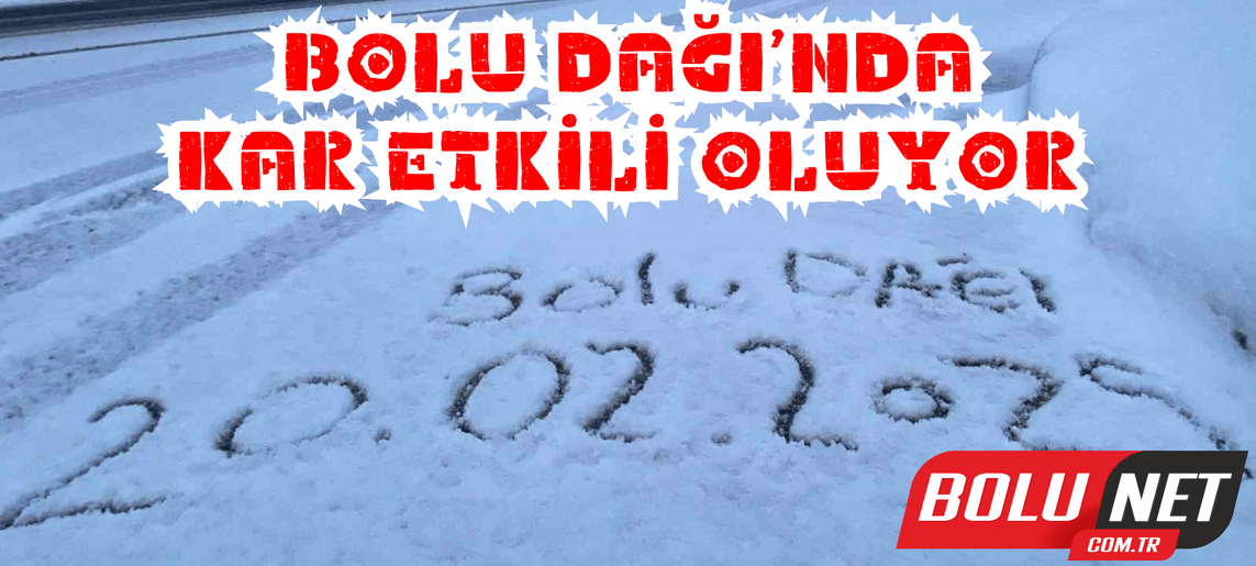 Bolu Dağı’nda kar etkili oluyor ...BoluNet