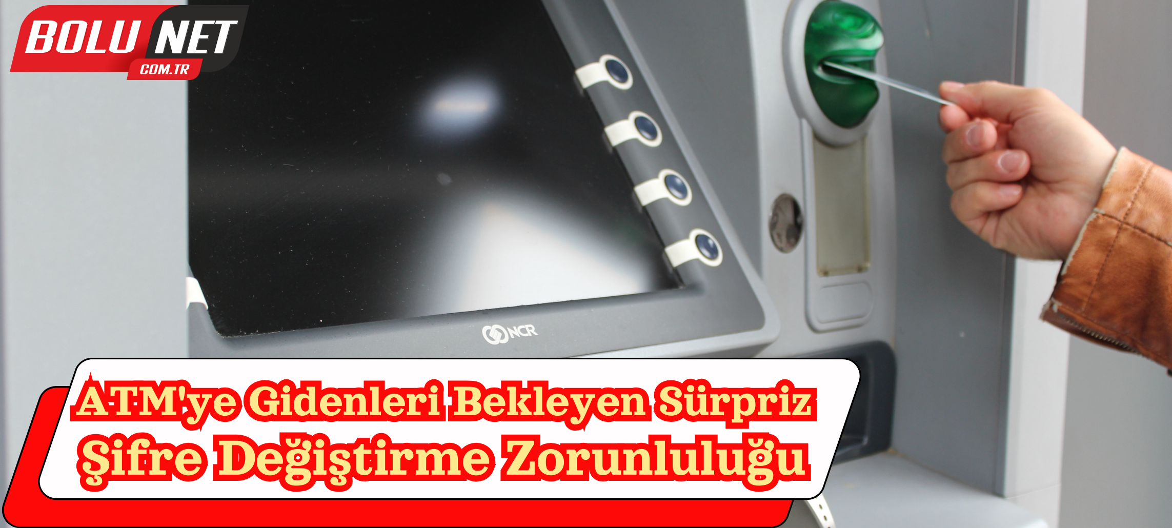 ATM'lerde Yeni Dönem Başlıyor: Şifreleriniz Risk Altında Mı?... BoluNet