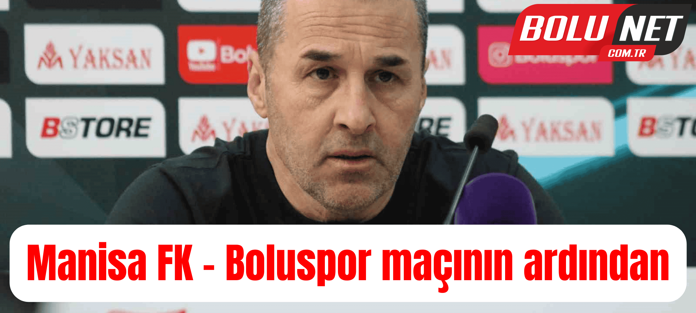 Manisa FK - Boluspor maçının ardından ...BoluNet