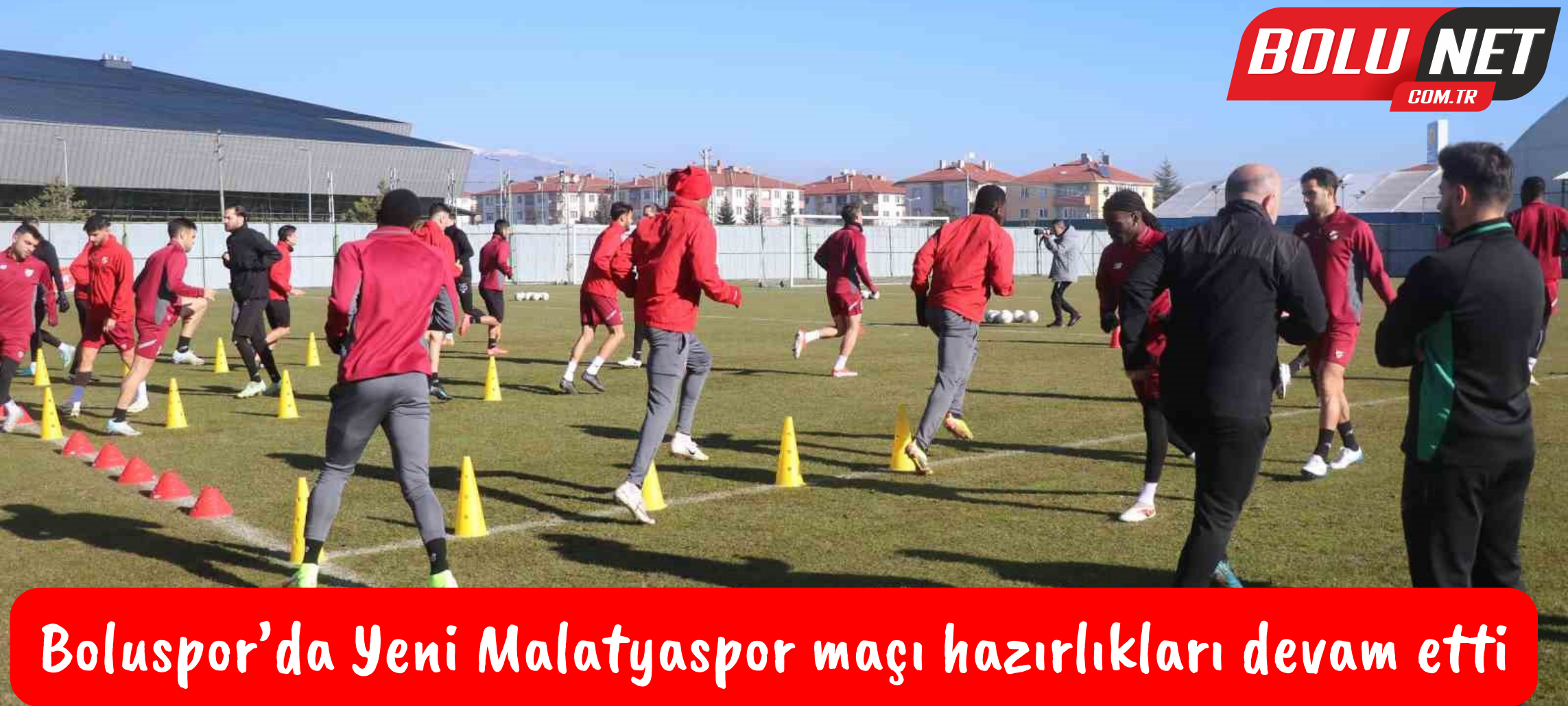 Boluspor’da Yeni Malatyaspor maçı hazırlıkları devam etti ...BoluNet