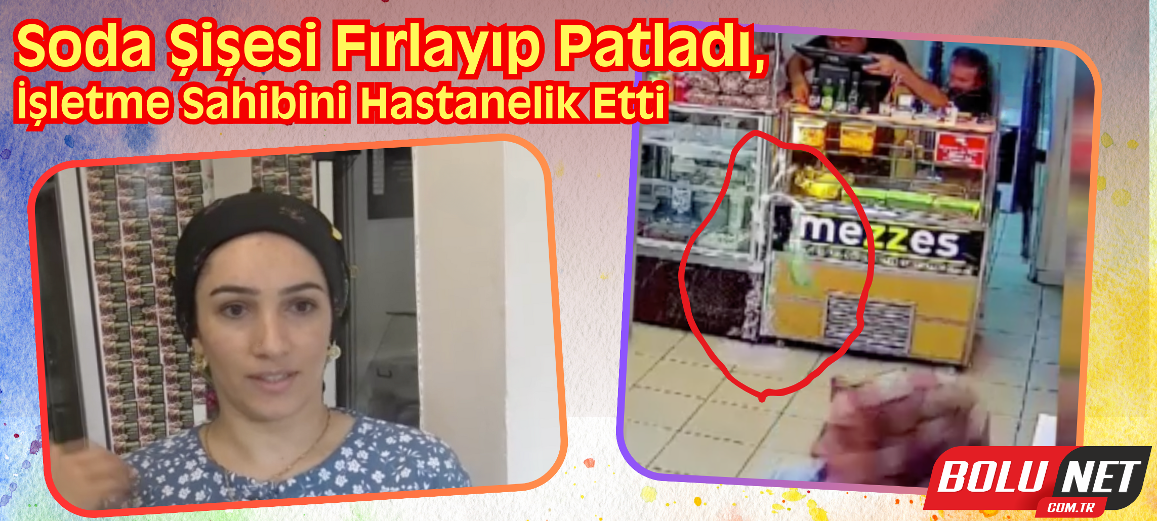 Bolu’da çalışanın elinden düşen soda şişesi patlayıp işletme sahibinin kafasına isabet etti...BoluNet