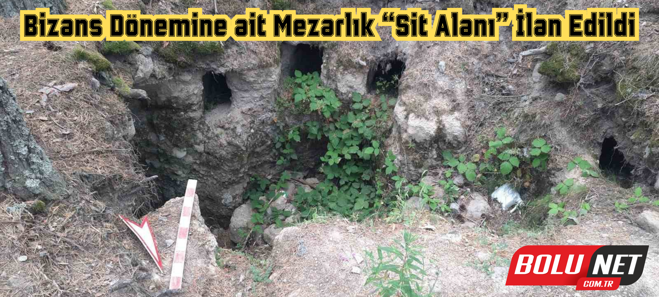 Bizans dönemine ait mezarlık “sit alanı” ilan edildi ...BoluNet