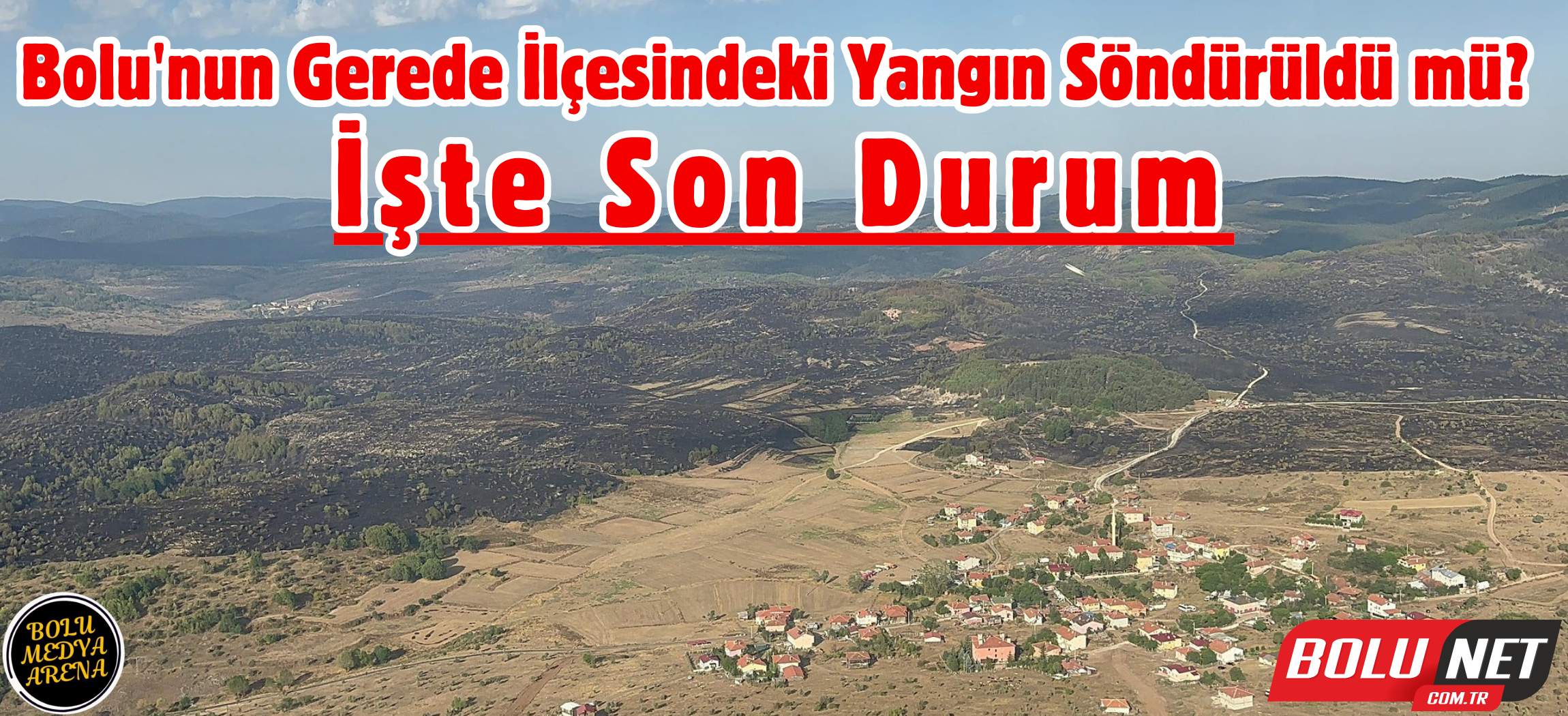 Gerede'deki Orman Yangınıyla Mücadele Nasıl Sonuçlandı? Detaylar Burada... BoluNet