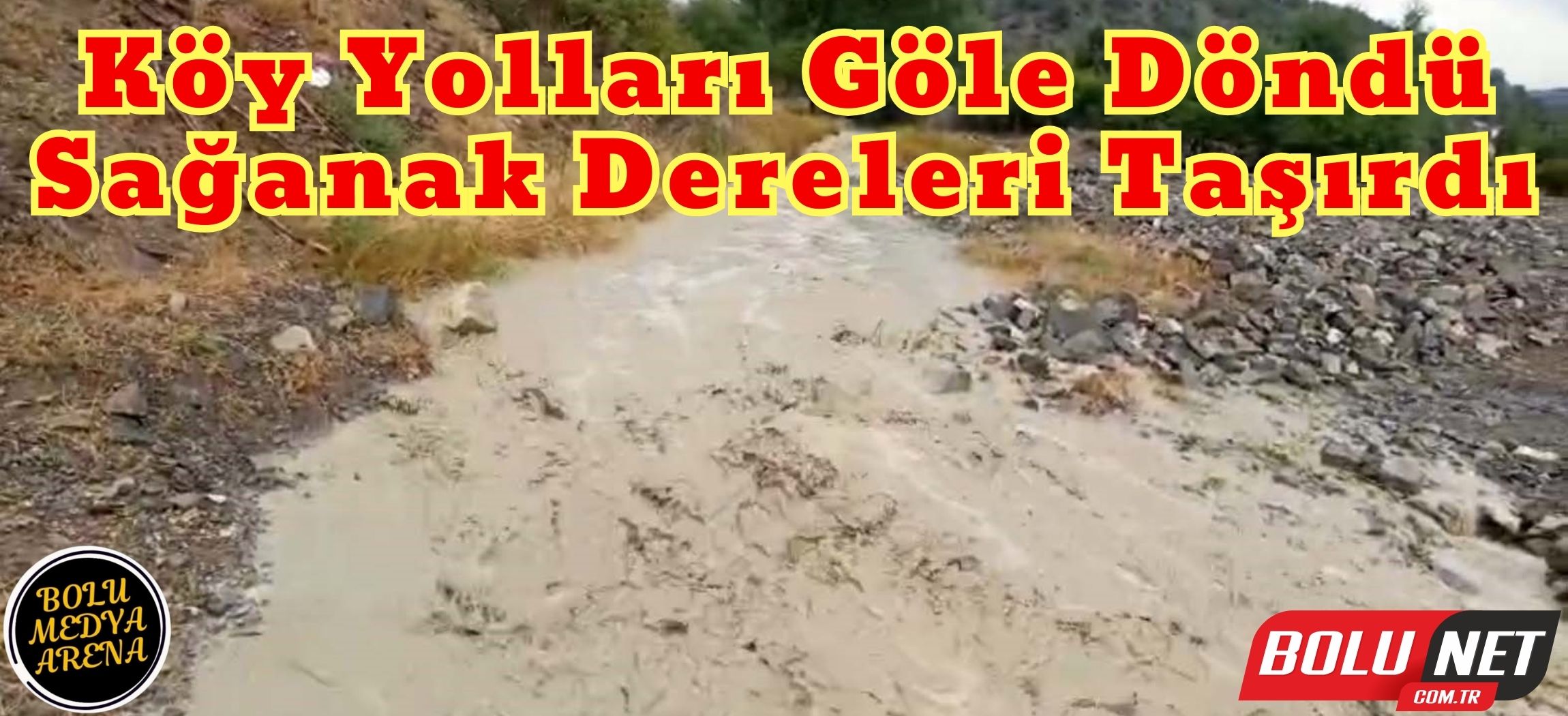 Sağanak dereleri taşırdı ...BoluNet